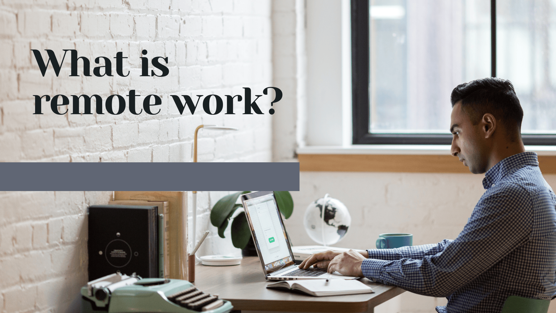 What is remote work?