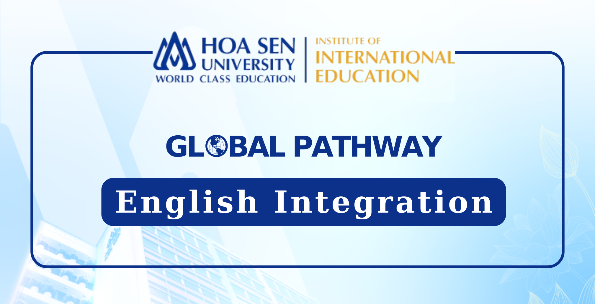 Institute of international education - Global Pathway english-Integration