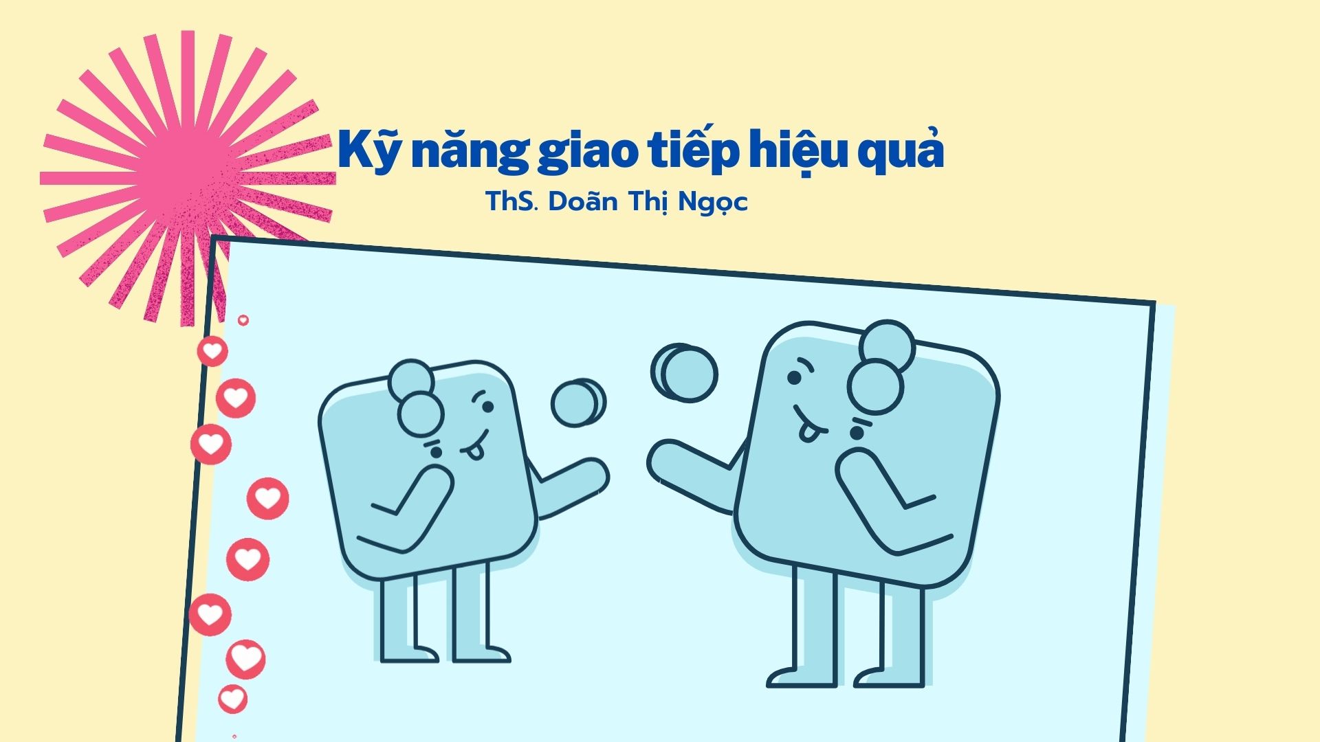 Chuyên đề: KỸ NĂNG GIAO TIẾP HIỆU QUẢ - Khoa Khoa học xã hội - Luật