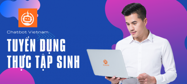 THÔNG BÁO TUYỂN DỤNG THỰC TẬP SINH - Công ty CP Công nghệ Chatbot Việt ...