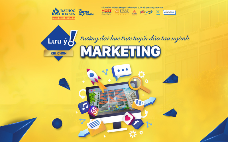 Lưu ý khi chọn trường đại học trực tuyến ngành Marketing 