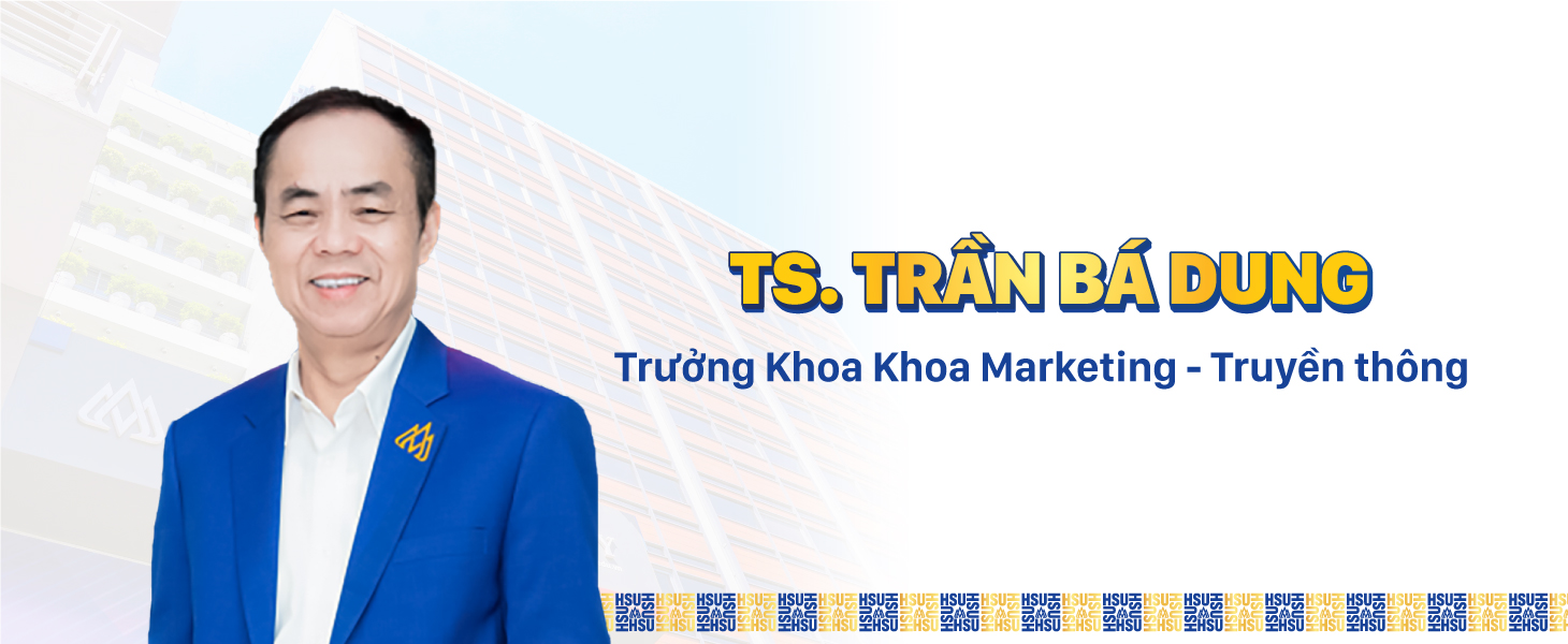 Tiến sĩ Trần Bá Dung, Trưởng Khoa Khoa Marketing - Truyền thông Trường Đại Học Hoa Sen