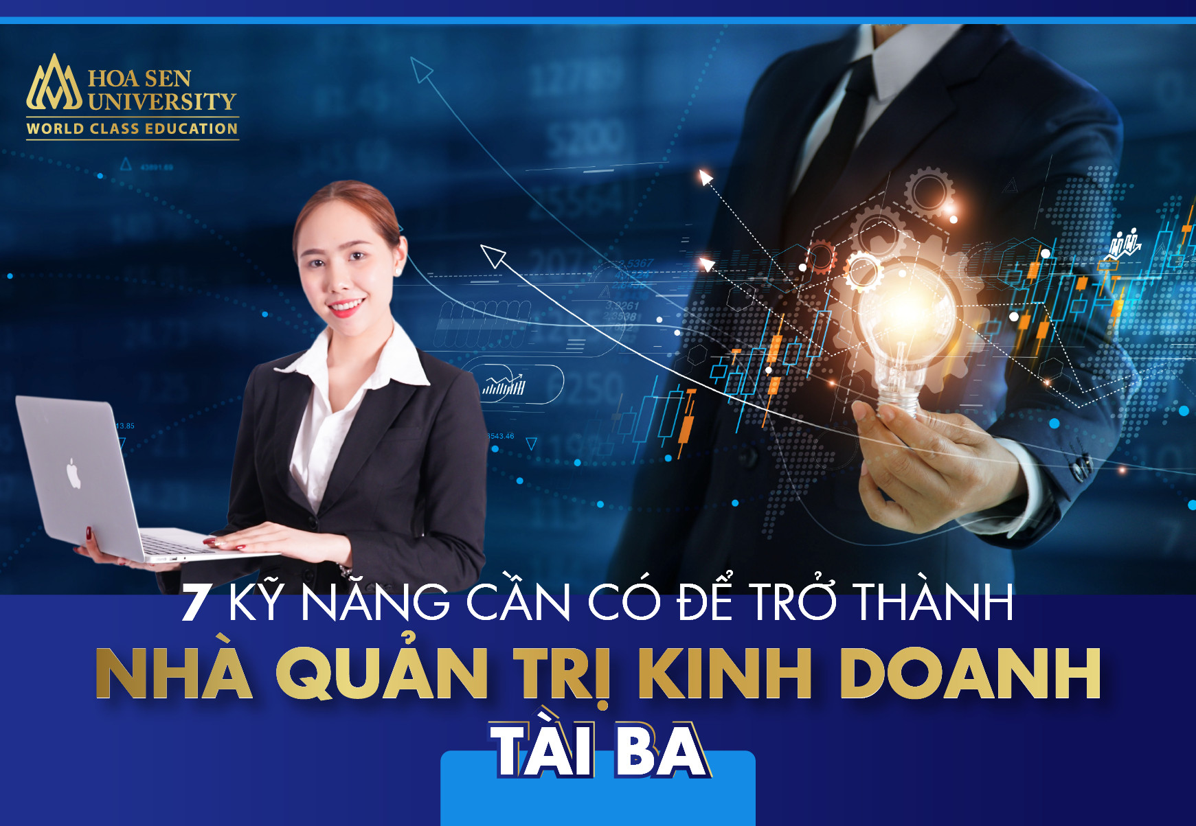 7 kỹ năng không thể thiếu nếu muốn trở thành nhà quản trị kinh doanh tài ba